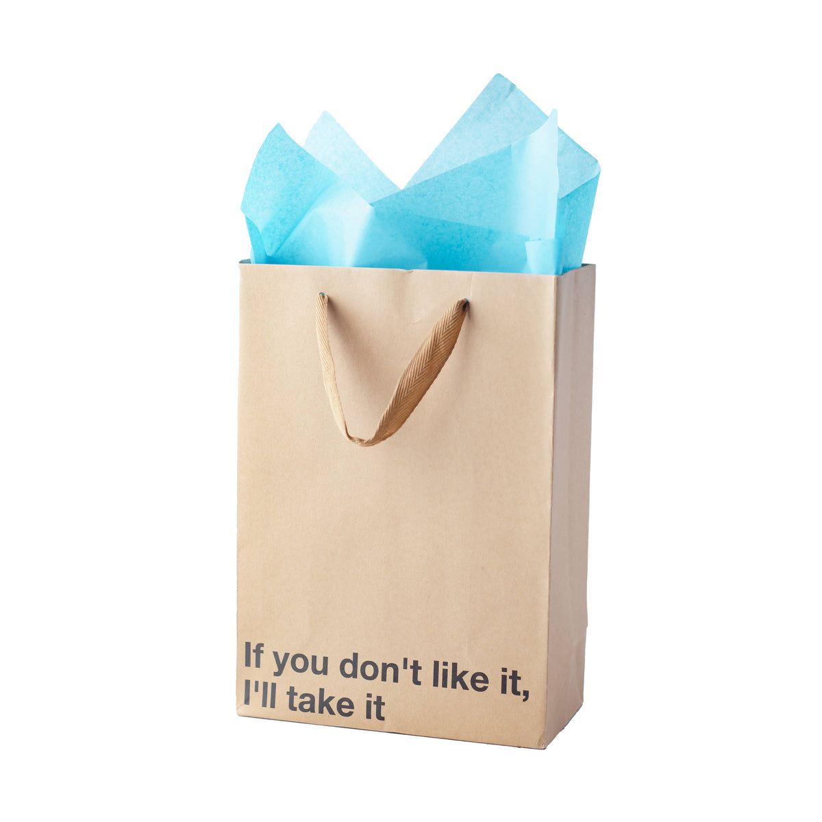 "If You Don't Like It, I'll Take It" Gift Bag