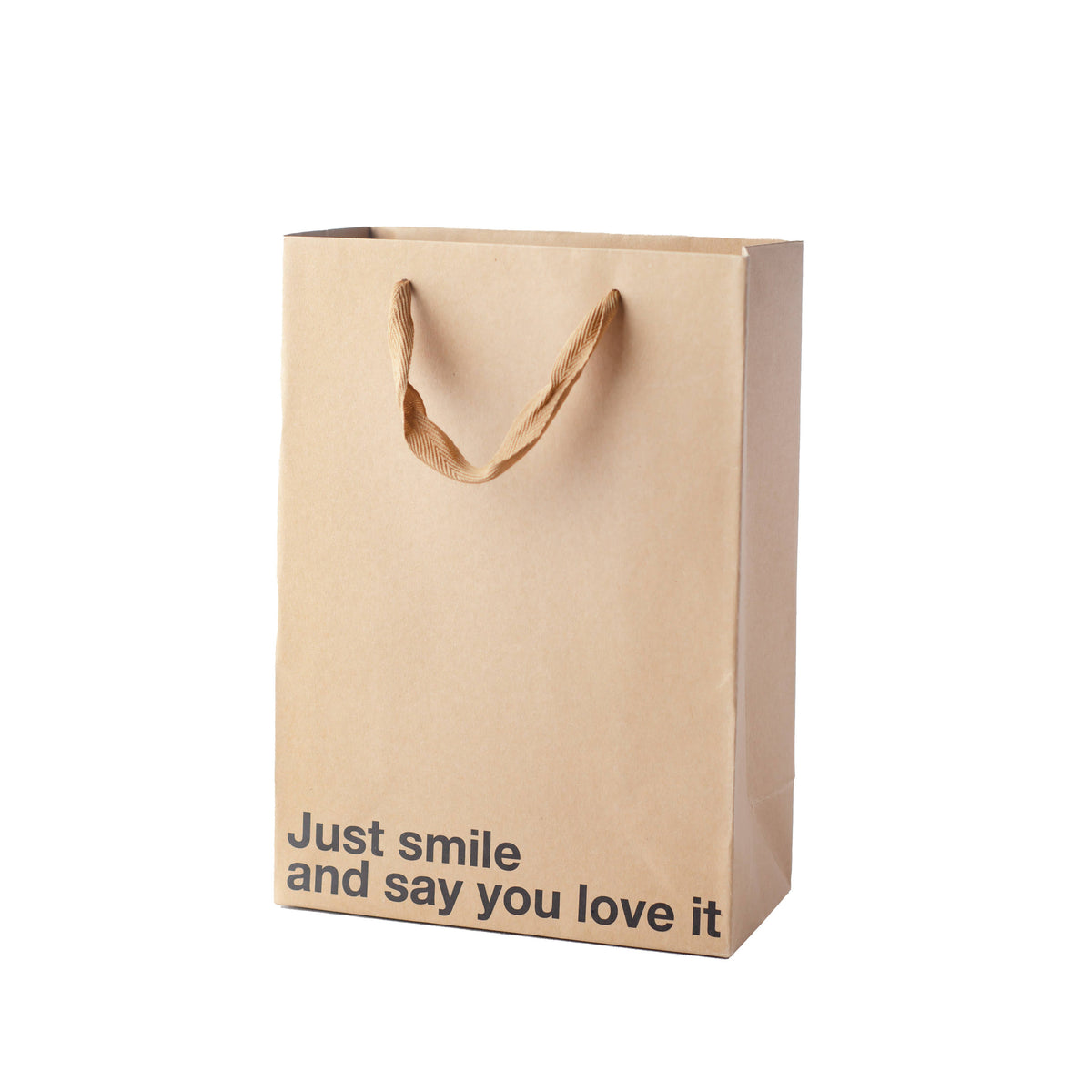 "Just Smile And Say You Love It" Gift Bag
