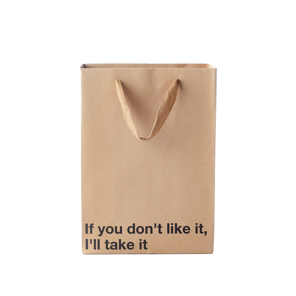 "If You Don't Like It, I'll Take It" Gift Bag
