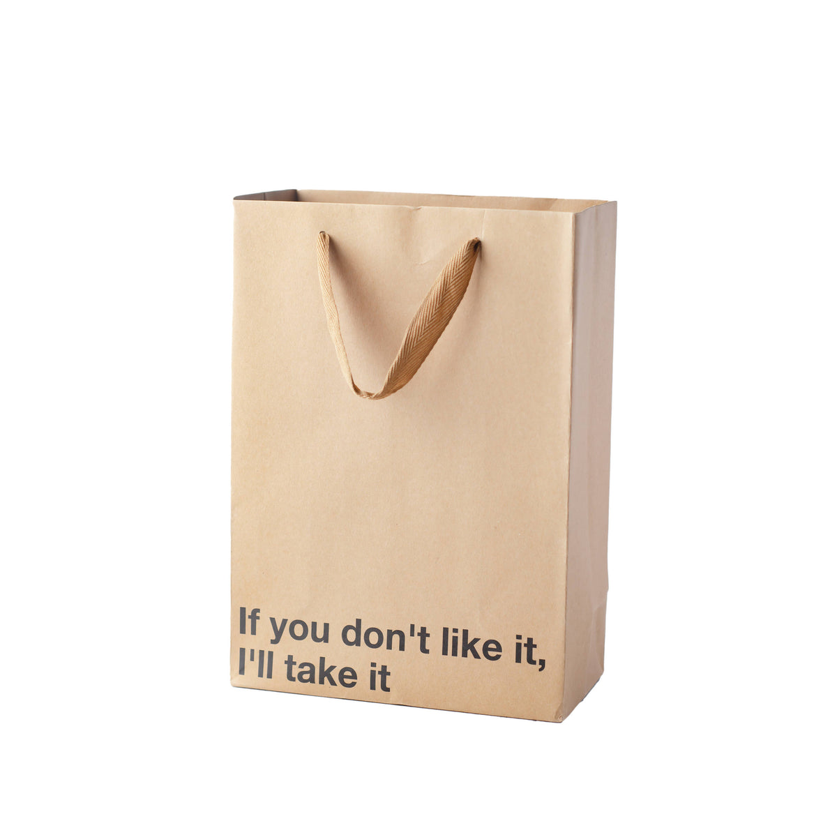 "If You Don't Like It, I'll Take It" Gift Bag